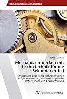 Mechanik Entdecken Mit Fischertechnik Fur Die Sekundarstufe I 3639491491 Book Cover