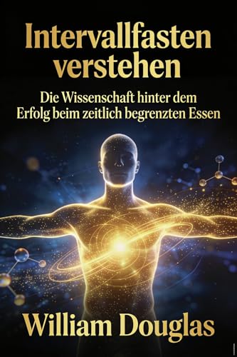 Intervallfasten verstehen: Die Wissenschaft hinter dem Erfolg beim zeitlich begrenzten Essen