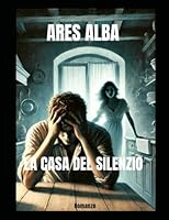 La Casa Del Silenzio (Italian Edition) B0F65PNBPM Book Cover
