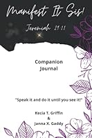 Manifest It Sis!: Companion Journal 0578290456 Book Cover