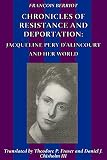 Chronicles Of Resistance And Deportation: Jacqueline Pery d’Alincourt And Her World
