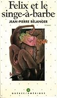 Félix et le singe-à-barbe: Roman (Collection Littérature jeunesse) 2890375935 Book Cover