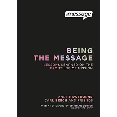 Being The Message: Lessons Learned on the Frontline of Mission