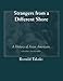 STRANGERS FROM A DIFFERENT SHORE