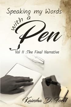 Paperback Speaking My Words with a Pen: Vol II: The Final Narrative Book
