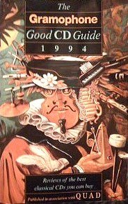 Paperback The Gramophone Good CD Guide 1994: Reviews of the Best Classical CDs You Can Buy Book
