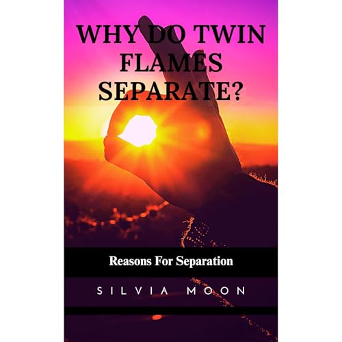 Why Do Twin Flames Separate? Audiolibro Por Silvia Moon arte de portada