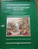 The Cape of Good Hope, 1806 to 1872: Aspects of the life and times of British society in and around Cape Town (Brenthurst second series)
