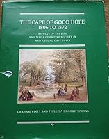 The Cape of Good Hope, 1806 to 1872: Aspects of the life and times of British society in and around Cape Town (Brenthurst second series) 090907951X Book Cover