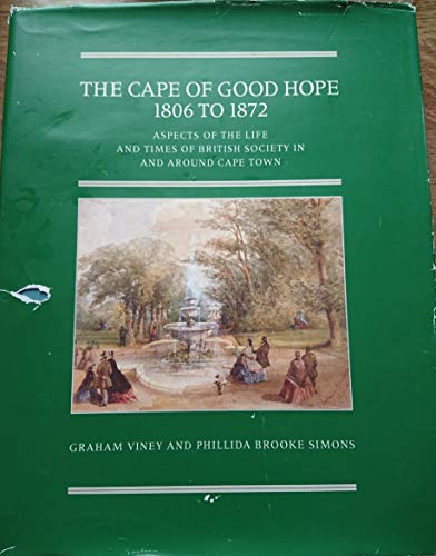 The Cape of Good Hope, 1806 to 1872: Aspects of the life and times of British society in and around Cape Town (Brenthurst second series)