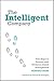 The Intelligent Company: Five Steps to Success with Evidence-Based Management -  Marr, Bernard, Hardcover