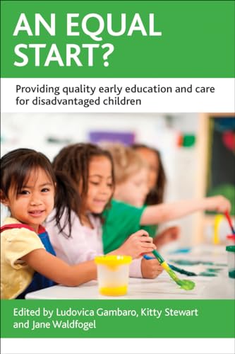 An Equal Start?: Providing Quality Early Education and Care for Disadvantaged Children (CASE Studies on Poverty, Place and Policy)
