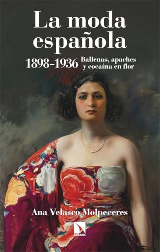 La moda española 1898-1936: Ballenas, apaches y cocaína en flor: 1041 (Mayor)