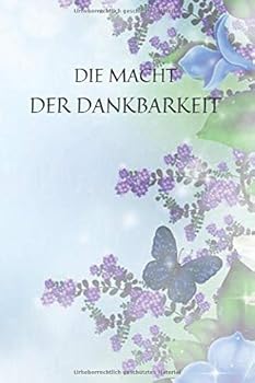 Dankbarkeit:Die Macht der Dankbarkeit: : Das Ausf?llbuch F?r Mehr Dankbarkeit ,Achtsamkeit und Positivit?t Im Leben. Sei Dankbar und Positives Denken