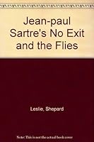 Jean-paul Sartre's No Exit and the Flies B0031WGL7K Book Cover