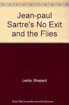 Jean-paul Sartre's No Exit and the Flies