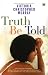 Truth Be Told: A Novel
