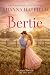 Bertie: (A Sweet Historical Western Romance) (Pendleton Petticoats Book 6)