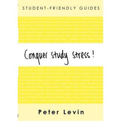 Conquer Study Stress! {{ CONQUER STUDY STRESS! }} By Levin, Peter ( AUTHOR) Dec-01-2007