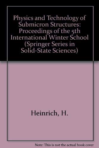 Physics and Technology of Submicron Structures: Proceedings of the 5th International Winter School (Springer Series in Solid-state Sciences)