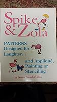 Spike and Zola: Patterns Designed for Laughter, and Applique, Painting, or Stenciling 089145828X Book Cover