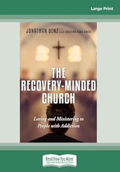 Paperback The Recovery-Minded Church: Loving and Ministering to People With Addiction Book
