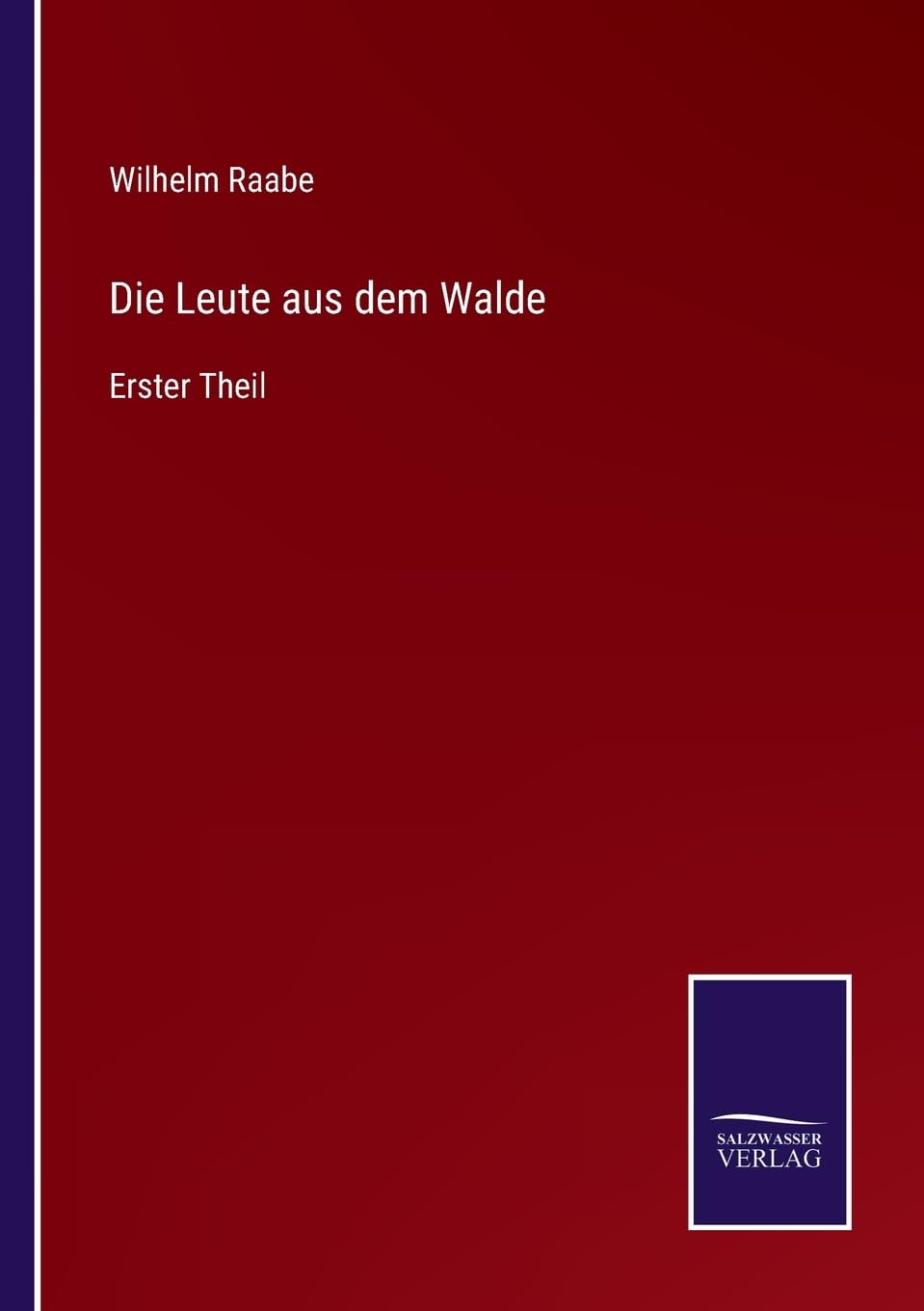 Die Leute aus dem Walde: Erster Theil