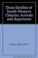 Doan families of South-Western Ontario: Arrivals and departures 0968558402 Book Cover