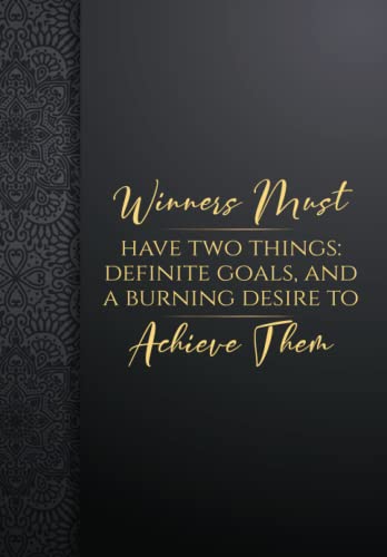 Winners must have two things: definite goals, 6x9", and a burning desire to achieve them.: 122 pages blank lined, Motivational Quote with Amazing ... checklists or notes on things you want to d