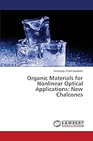 Organic Materials for Nonlinear Optical Applications: New Chalcones 3659411671 Book Cover