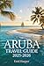 Aruba Travel Guide 2025-2026: A Journey into Sunlit Shores, Local Flavor, and the Island Spirit of Pure Happiness