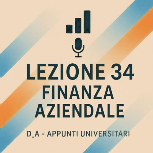 Lezione 34 – Economic Value Added (EVA): Significato, Calcolo e Analisi Critica | D_A – Appunti Universitari!