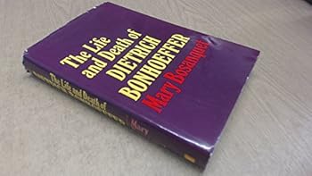 The Life and Death of Dietrich Bonhoeffer