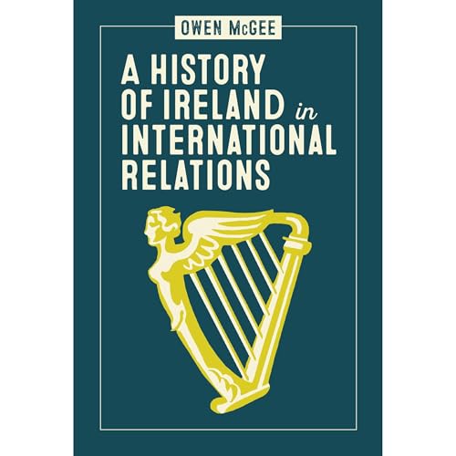 Owen McGee - A History of Ireland in International Relations episode artwork