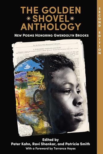 The Golden Shovel Anthology: New Poems Honoring Gwendolyn...