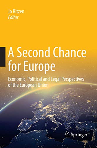 A Second Chance for Europe: Economic, Political and Legal Perspectives of the European Union