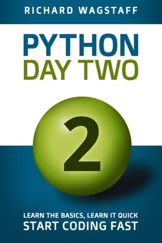 Python In A Day 2: Learn the Basics, Learn it Quick, Start Coding Fast ...