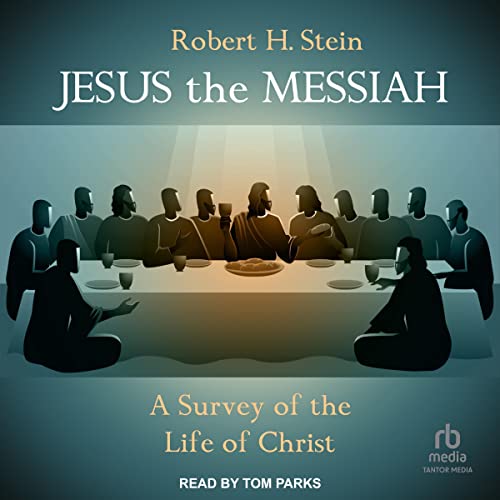 Audiobook: Jesus the Messiah by Robert H. Stein