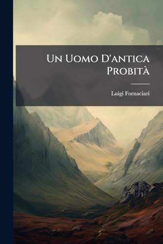 Un Uomo D'antica Probità (Italian Edition)