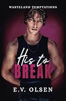 His to Break: A Dark MM Age Gap Romance (Wasteland Temptations) B0D3Y9LBXM Book Cover