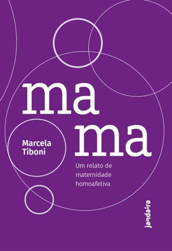 Mama: um relato de maternidade homoafetiva: