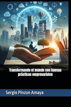 Paperback Transformando el Mundo con Buenas Prácticas Empresariales (Spanish Edition) [Spanish] Book