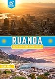 RUANDA GUÍA DE VIAJE 2025-2026: Explora Ruanda: una tierra de paisajes exuberantes,...
