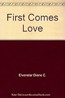 First Comes Love 0770104924 Book Cover
