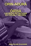  Orin Adúra Òrìsà: Las rezas de batuque en yoruba y español