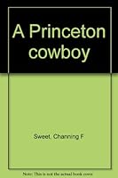 A Princeton cowboy B0007I0F2S Book Cover