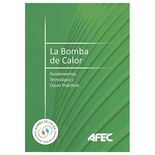 La bomba de calor. Fundamentos, tecnología y casos prácticos