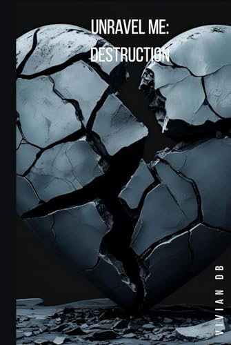 Unravel Me: Destruction