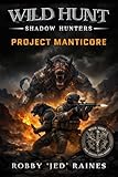 Wild Hunt, Shadow-Hunters: Project Manticore