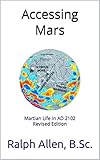  Accessing Mars: Martian Life in AD 2102 (English Edition)